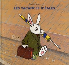 Les vacances idéales - Magnan Frédéric