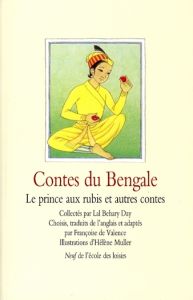 Contes du Bengale. Le prince aux rubis et autres contes - Valence Françoise de - Muller Hélène