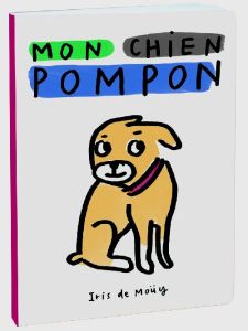 Mon chien Pompon - Moüy Iris de