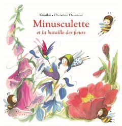 Minusculette : Minusculette et la bataille des fleurs - DAVENIER/KIMIKO