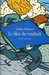 Le bleu du vendredi - Parkinson Siobhàn - Kugler Dominique