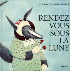 Rendez-vous sous la lune - Chatellard Isabelle - Norac Carl