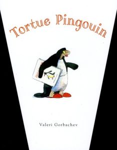 Tortue Pingouin - Gorbachev Valeri - Reinharez Isabelle