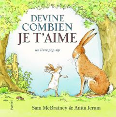 Devine combien je t'aime. Un livre pop-up - Jeram Anita - McBratney Sam - Lager Claude