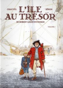 L'île au trésor. Volume 1 - Chauvel David - Simon Fred - Stevenson Robert Loui