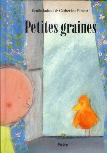 Petites graines - Jadoul Emile - Pineur Catherine