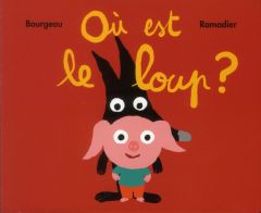 Où est le loup ? - Bourgeau Vincent - Ramadier Cédric