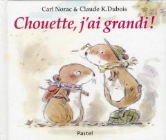 Chouette, j'ai grandi ! - Norac Carl - Dubois Claude K.