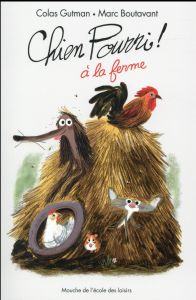 Chien Pourri ! Tome 7 : Chien pourri à la ferme - Gutman Colas - Boutavant Marc