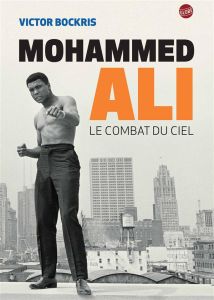 Mohammed Ali. Le combat du ciel - Bockris Victor - Bonnot Charles - Perich Anton