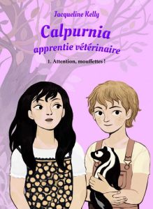 Calpurnia, apprentie vétérinaire Tome 1 : Attention, mouffettes ! - Kelly Jacqueline - Kugler Dominique - Collignon Da