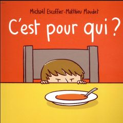 C'est pour qui ? - Escoffier Michaël - Maudet Matthieu