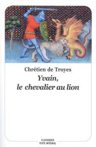 Yvain, le chevalier au lion - TROYES CHRETIEN DE