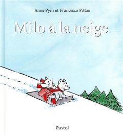 Milo à la neige - Pym Anne - Pittau Francesco