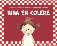 Nina en colère - Naumann-Villemin Christine - Barcilon Marianne