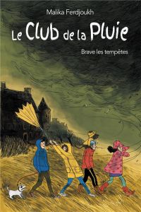 Le Club de la Pluie brave les tempêtes. Le fantôme des Pierres-Noires suivi de Le mystère des chauss - Ferdjoukh Malika - Baur Cati