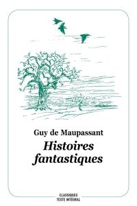 Histoires fantastiques - Maupassant Guy de - Dumas Philippe - Poslaniec Chr
