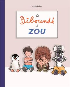 De biboundé à Zou. Biboundé %3B Papa vroum %3B Cromignon %3B La provision de bisous de Zou - Gay Michel