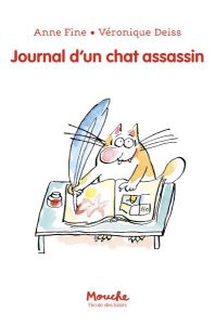 Le chat assassin : Journal d'un chat assassin - Fine Anne - Deiss Véronique - Haïtse Véronique