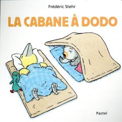 La cabane à dodo - Stehr Frédéric