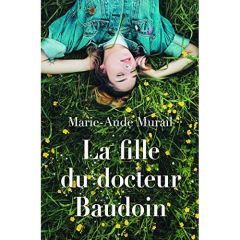 La fille du docteur Baudoin - Murail Marie-Aude