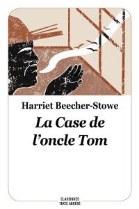 La case de l'oncle Tom. Texte abrégé - Beecher-Stowe Harriet - Belloc Louise Swanton - Mo