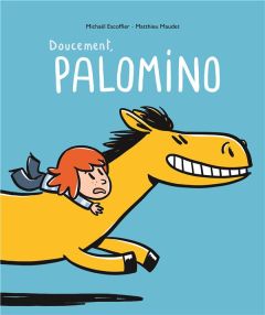 Palomino : Doucement, Palomino - Escoffier Michaël - Maudet Matthieu