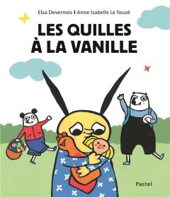 Les quilles à la vanille - Devernois Elsa - Le Touzé Anne-Isabelle