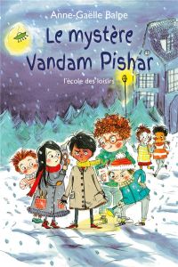 Le mystère Vandam Pishar - Balpe Anne-Gaëlle