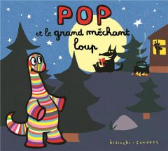 Pop : Pop et le grand méchant loup - Bisinski Pierrick - Sanders Alex