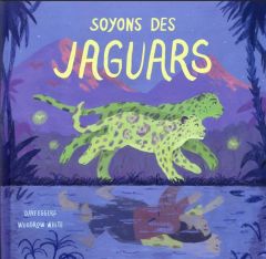 Soyons des jaguars - White Woodrow - Eggers Dave - Elland-Goldsmith Ros