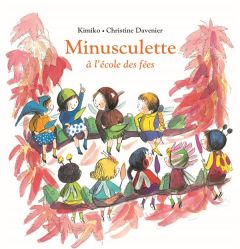 Minusculette : Minusculette à l'?école des fées - DAVENIER/KIMIKO