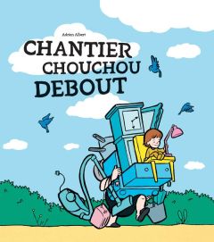 Chantier Chouchou Debout - Albert Adrien