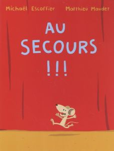 Au secours !!! - Escoffier Michaël - Maudet Matthieu