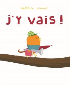 J'y vais ! - Maudet Matthieu