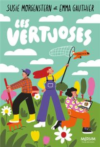 Les Vertuoses - Morgenstern Susie - Gauthier Emma