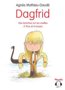 Dagfrid : Des brioches sur les oreilles %3B A Thor et à travers - Mathieu-Daudé Agnès - Tallec Olivier - Laurent Tha