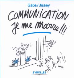 Communication je me marre !!! 2ème édition - GABS/JISSEY