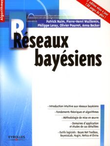 Réseaux bayésiens. 3e édition - Naïm Patrick - Wuillemin Pierre-Henri - Leray Phil