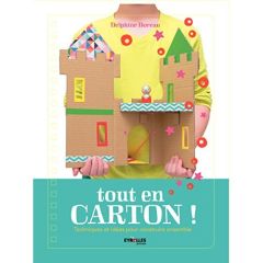 Tout en carton ! Techniques et idées pour construire ensemble - Doreau Delphine