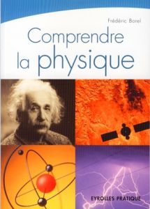 Comprendre la physique : QCM illustré - Borel Frédéric