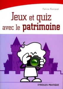 Jeux et quiz avec le patrimoine - Ronceret Patrice