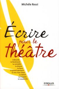 Ecrire pour le théâtre - Ressi Michèle