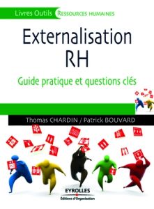 Externalisation des RH : guide pratique de l'outsourcing - Bouvard Patrick - Chardin T