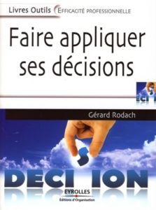 Faire appliquer ses décisions - Rodach Gérard