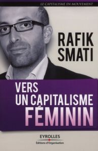 Vers un capitalisme féminin - Smati Rafik