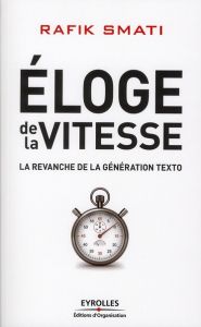 Eloge de la vitesse. La revanche de la génération texto - Smati Rafik