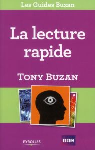 La lecture rapide. Lisez plus, apprenez davantage et réussissez mieux - Buzan Tony - Harrison James - Jones Anne - Bouvier