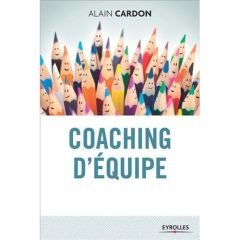 Coaching d'équipe. 2e édition - Cardon Alain