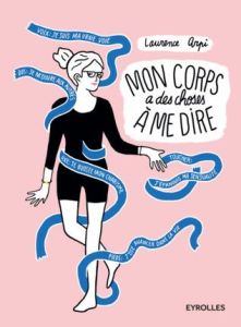 Mon corps a des choses à me dire - Arpi Laurence